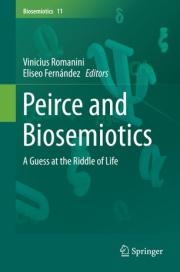Peirce and Biosemiotics: A Guess at the Riddle of Life